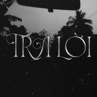Trả Lời - Single - Niz & Vĩnh Hoàng