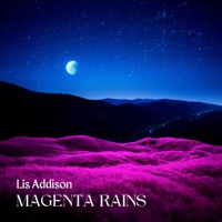 Magenta Rains - Single - Lis Addison & Serene Sonics