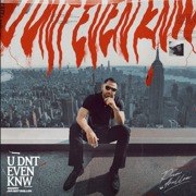 U Dnt Even Knw - Prem Dhillon & Snappy