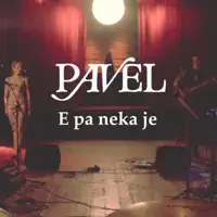 E Pa Neka Je — Pavel