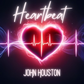 Heartbeat John Houston