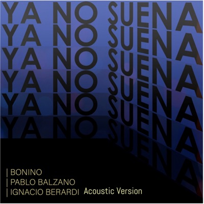 Ya No Suena (Acoustic Version) [feat. Ignacio Berardi] - Single
