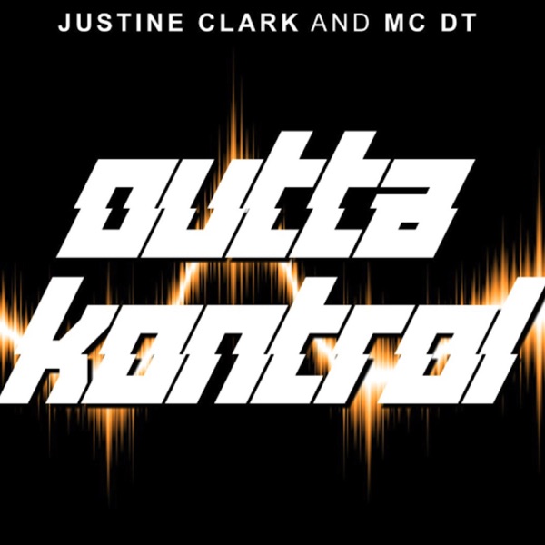 Outta Kontrol (feat. MC DT & Justine Clark)