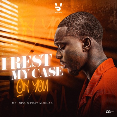 I REST MY CASE ON YOU (feat. M.SILAS) - Single