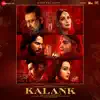 Arijit Singh - Kalank (Title Track)