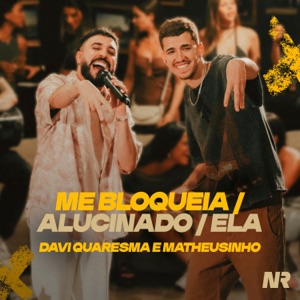 Me Bloqueia / Alucinado / Ela (Ao Vivo) - Single