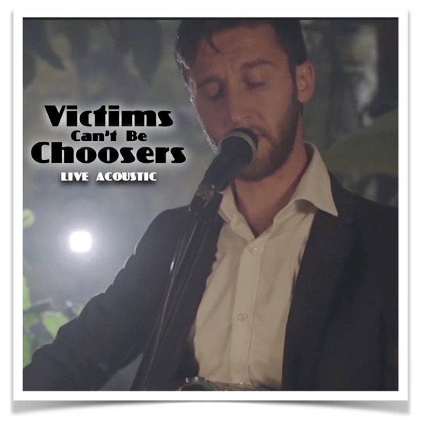 Victims Can’t Be Choosers (LIVE Feature Wall) [Live]