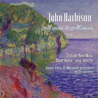 Harbison: Mottetti Di Montale - Collage New Music