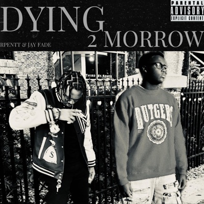 DYIN 2 MORROW (feat. Jay Fade) - Single