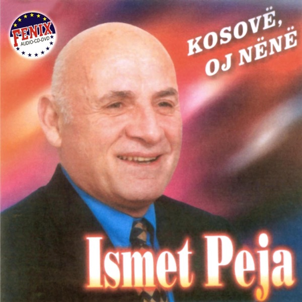 Ismet Peja Kosove oj nene