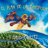 El Plan de la Mariposa y Kaio Cortez - Single - El Plan De La Mariposa & Kaio Cortez