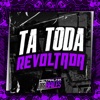 Ta Toda Revoltada - Single