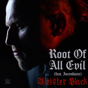 WWE: Root Of All Evil (Aleister Black) [feat. Incendiary]