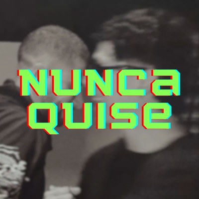 Nunca Quise - Single