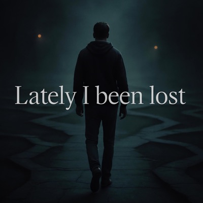 Lately I been lost - Single