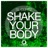 Shake Your Body