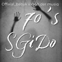 70'S Sgido (feat. Arsh Der MusiQ) - Single - Offixial_babyk