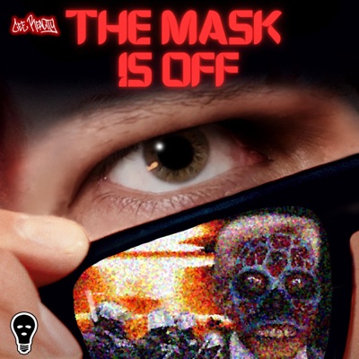 The Mask Is Off