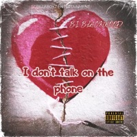 I Don't Talk On The Phone - Single - BI Blackwood