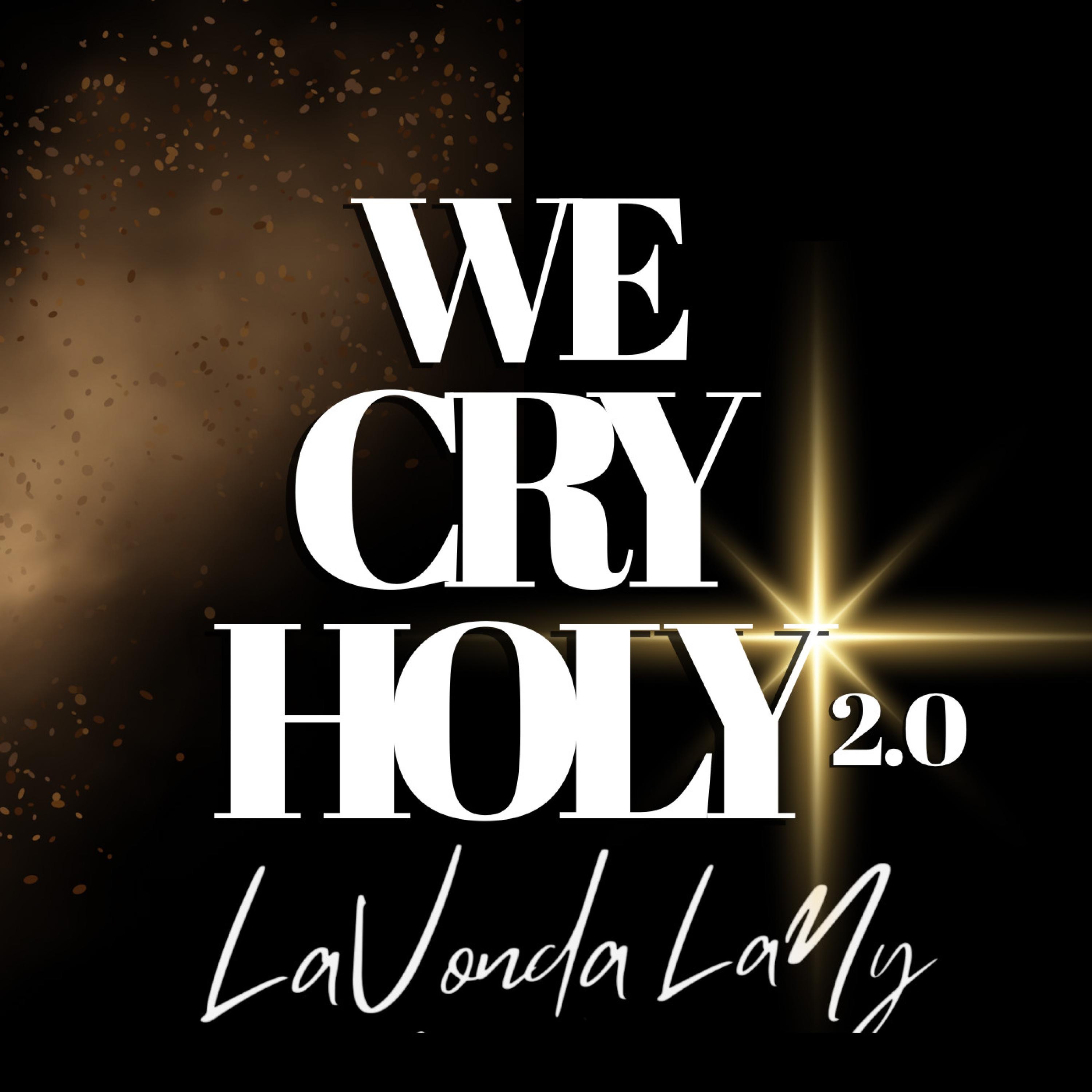 We Cry Holy 2.0 - Single
