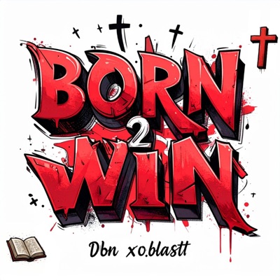 Born 2 Win (feat. xo.blastt) - Single