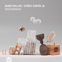 Togetherness - Barre Phillips & György Kurtág Jr.