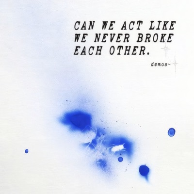 Can We Act Like We Never Broke Each Other - EP