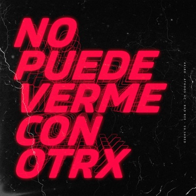 No puede ver con otrx (feat. AKIRO, Su Jared, Bad Bee & ATHOOS HC) - Single