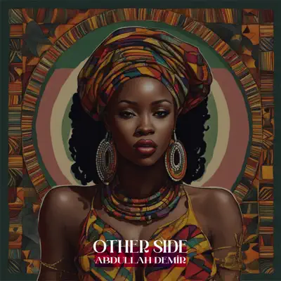 Listen to Other Side - Single by Abdullah Demir