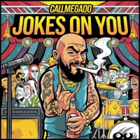 Jokes On You, Not Punkd - Single - Callmegado