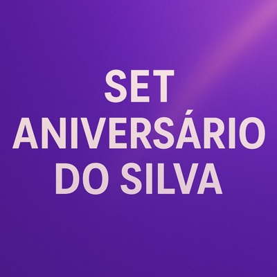 Set Aniversário do Silva (feat. MC Teteu ZO & MC Wally) - EP