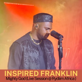 Mighty God (Live) Inspired Franklin