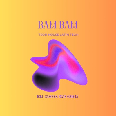 Bam Bam (Tech House) (feat. Elvix Garcia) - Single