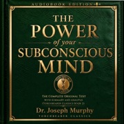 The Power of Your Subconscious Mind: The Complete Original Text with Summary and Analysis (Torchbearer Classics, Book 2) (Unabridged) - Dr. Joseph Murphy & Torchbearer Classics