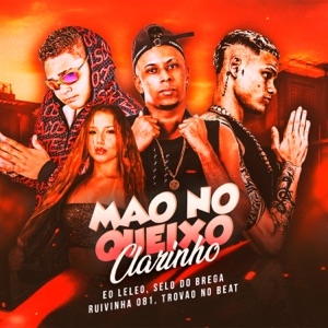 Mão no Queixo Clarinho (feat. Trovão no Beat)
