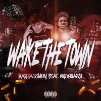 Wake the Town - Single (feat. MaxThaDemon) - Single - OhDollasz