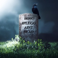 #PLUGGAINTDEAD - Déric