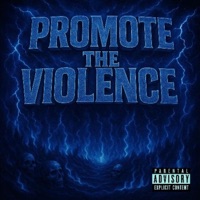 PROMOTE THE VIOLENCE - craccdasafeK