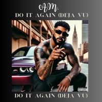 Do It Again (Deja Vu) (feat. A.M.) [CLUB MIX] - Single - CHI-VILLE MUSIC