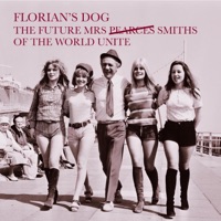 The Future Mrs Smiths of the World Unite - Single - Florian's Dog