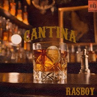 Cantina (feat. Myhoodmx) - Single - Rasboy