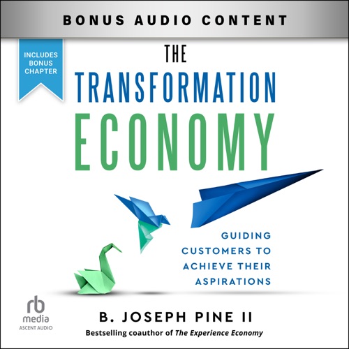 The Transformation Economy : Guiding Customers to Achieve Their Aspirations cover