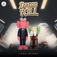Dress To Kill - Single - Yung Brown