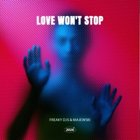 Love Won't Stop - Single - Freaky DJs & Majewski