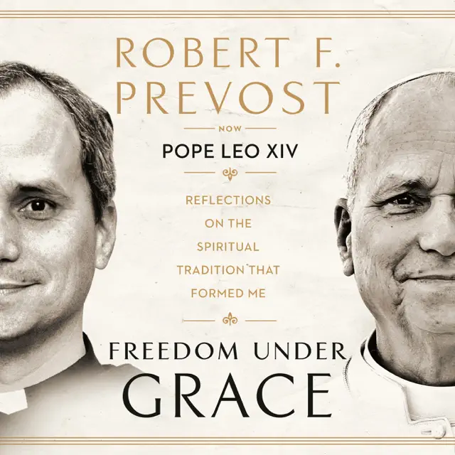 Freedom Under Grace: Reflections on the Spiritual Tradition That Formed Me (Unabridged)