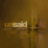 Unsaid - Single - Gary White & D-Light