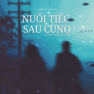 Nuối Tiếc Sau Cùng (feat. ViAM) - Single