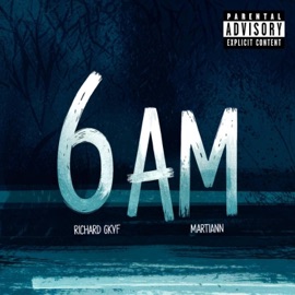 6 AM (feat. Martiann) Richard GKYF