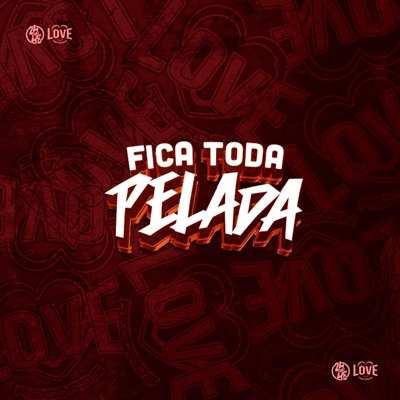 Fica Toda Pelada - Single