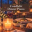 Candlelit Dinner Piano